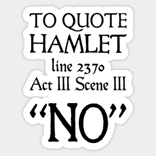 Hamlet Quote "No" Sticker